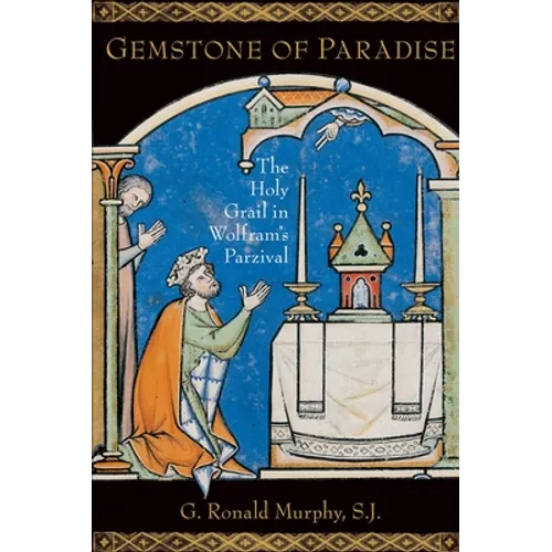 Gemstone of Paradise: The Holy Grail in Wolfram's Parzival