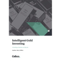 Intelligent Gold Investing (including a section on Bitcoin) 2e / 2023