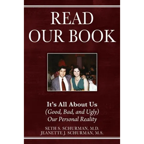 Read Our Book: It's All About Us (Good, Bad, and Ugly) Our Personal Reality
