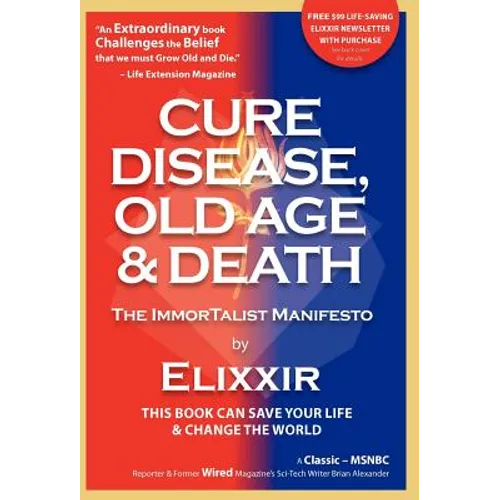 Cure Disease, Old Age & Death: The ImmorTalist Manifesto
