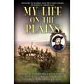 My Life on the Plains: Personal Experiences with Indians