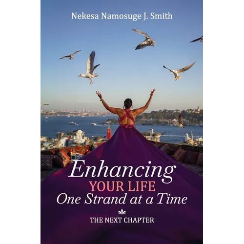 Enhancing Your Life One Strand at a Time: The Next Chapter