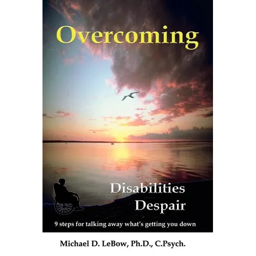 Overcoming Disabilities Despair: 9 steps for talking away what's getting you down