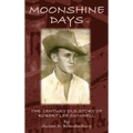 Moonshine Days: The Century Old Story of Robert Lee Swindell
