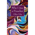Why I Am a Preacher