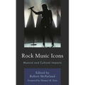 Rock Music Icons: Musical and Cultural Impacts