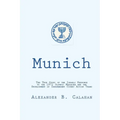 Munich: The Israeli Response to the 1972 Munich Olympic Massacre and the Development of Independent Covert Action Teams