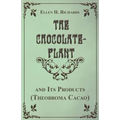 The Chocolate Plant, Theobroma Cacao and Its Products