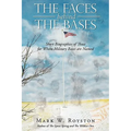 The Faces Behind the Bases: Short Biographies of the Persons for Whom Military Bases are Named