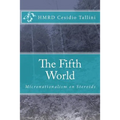 The Fifth World: Micronationalism on Steroids