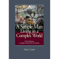A Simple Man Living in a Complex World: Life and Business: Campfire Stories from the Asylum