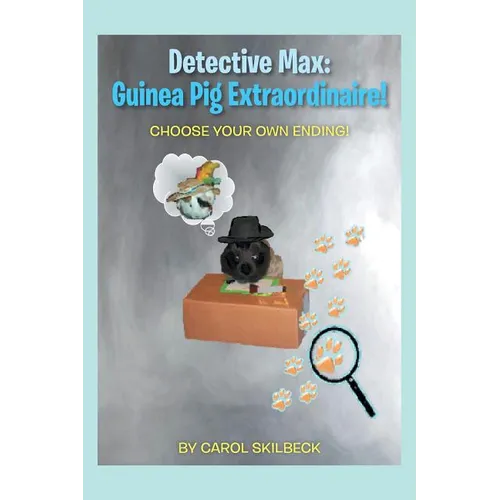 Detective Max: Guinea Pig Extraordinaire!: Choose your own Ending!