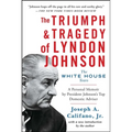 The Triumph & Tragedy of Lyndon Johnson: The White House Years