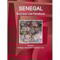 Senegal Business Law Handbook Volume 1 Strategic Information and Basic Laws