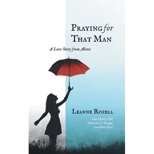 Praying for That Man: A Love Story from Above