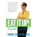 Eat It Up! The Complete Mind/Body/Spirit Guide to a Full Life After Weight Loss Surgery