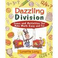 Dazzling Division: Games and Activities That Make Math Easy and Fun