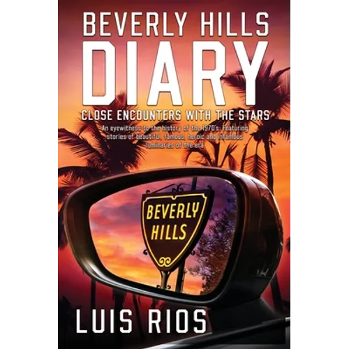 Beverly Hills Diary: Close Encounters with the Stars