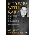 My Years with Rajiv: Triumph and Tragedy