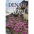 Denali Flora: An Illustrated Guide to the Plants of Denali National Park and Preserve