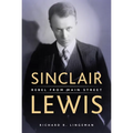 Sinclair Lewis: Rebel from Main Street