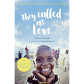 They Called Us Love: The Story of April Holden and Africa's Street Children