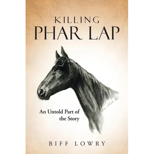 Killing Phar Lap: An Untold Part of the Story