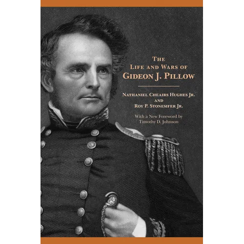 The Life and Wars of Gideon J. Pillow