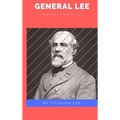 General Lee: A Biography of Robert E. Lee
