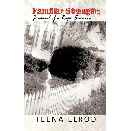 Familiar Stranger: Journal of a Rape Suvivor