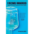 Facing Inward: A Memoir of Celebrity, Sexuality and Chronic Disease