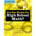Kumon Are You Ready for High School Math?: Review and Master Key Concepts from Middle School Algebra, Geometry, Probability and Statistics-Grades 7 &