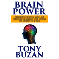 Brain Power: Optimize Your Mental Skills and Performance, Improve Your Memory and Sharpen Your Mind