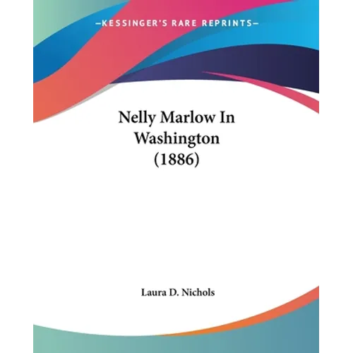 Nelly Marlow In Washington (1886)
