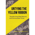 Untying the Yellow Ribbon: Transforming How Veterans and Communities Thrive