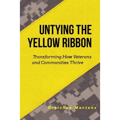 Untying the Yellow Ribbon: Transforming How Veterans and Communities Thrive