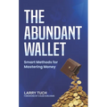 The Abundant Wallet: Smart Methods for Mastering Money