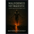 Malformed Yet Majestic: Leading When You Feel Wrong Inside
