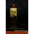 Globalizing Education: Policies, Pedagogies, and Politics