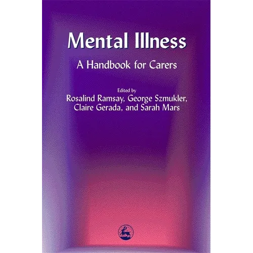Mental Illness: A Handbook for Carers