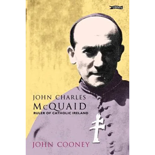 John Charles McQuaid: Ruler of Catholic Ireland