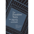 Punitive Turn: New Approaches to Race and Incarceration