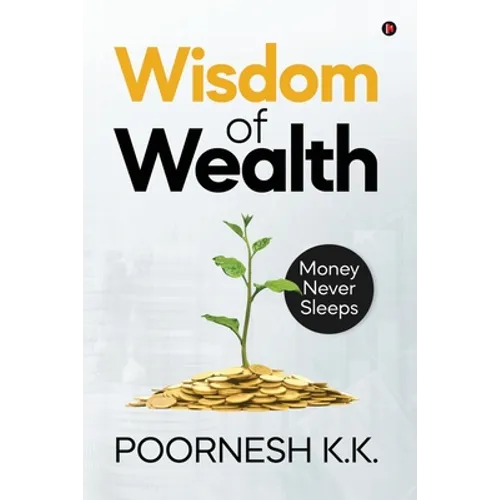 Wisdom of Wealth: Money Never Sleeps