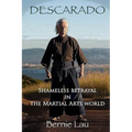 Descarado: Shameless Betrayal in the Martial Arts World