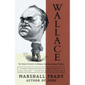 Wallace: The Classic Portrait of Alabama Governor George Wallace