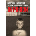 Everything I Ever Needed To Know About Life I Learned In Prison