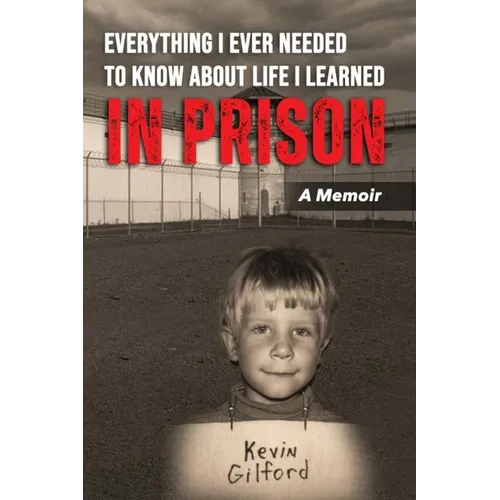 Everything I Ever Needed To Know About Life I Learned In Prison