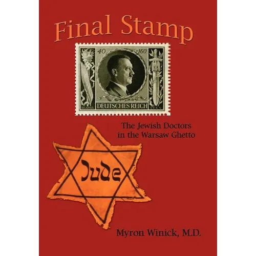 Final Stamp: The Jewish Doctors in the Warsaw Ghetto