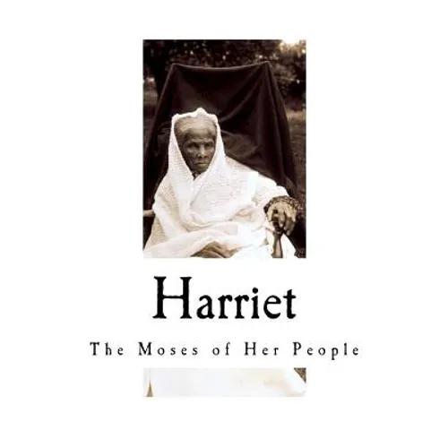 Harriet: The Moses of Her People