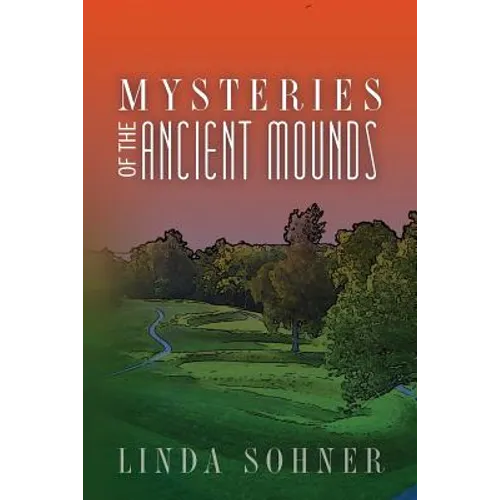 Mysteries of the Ancient Mounds